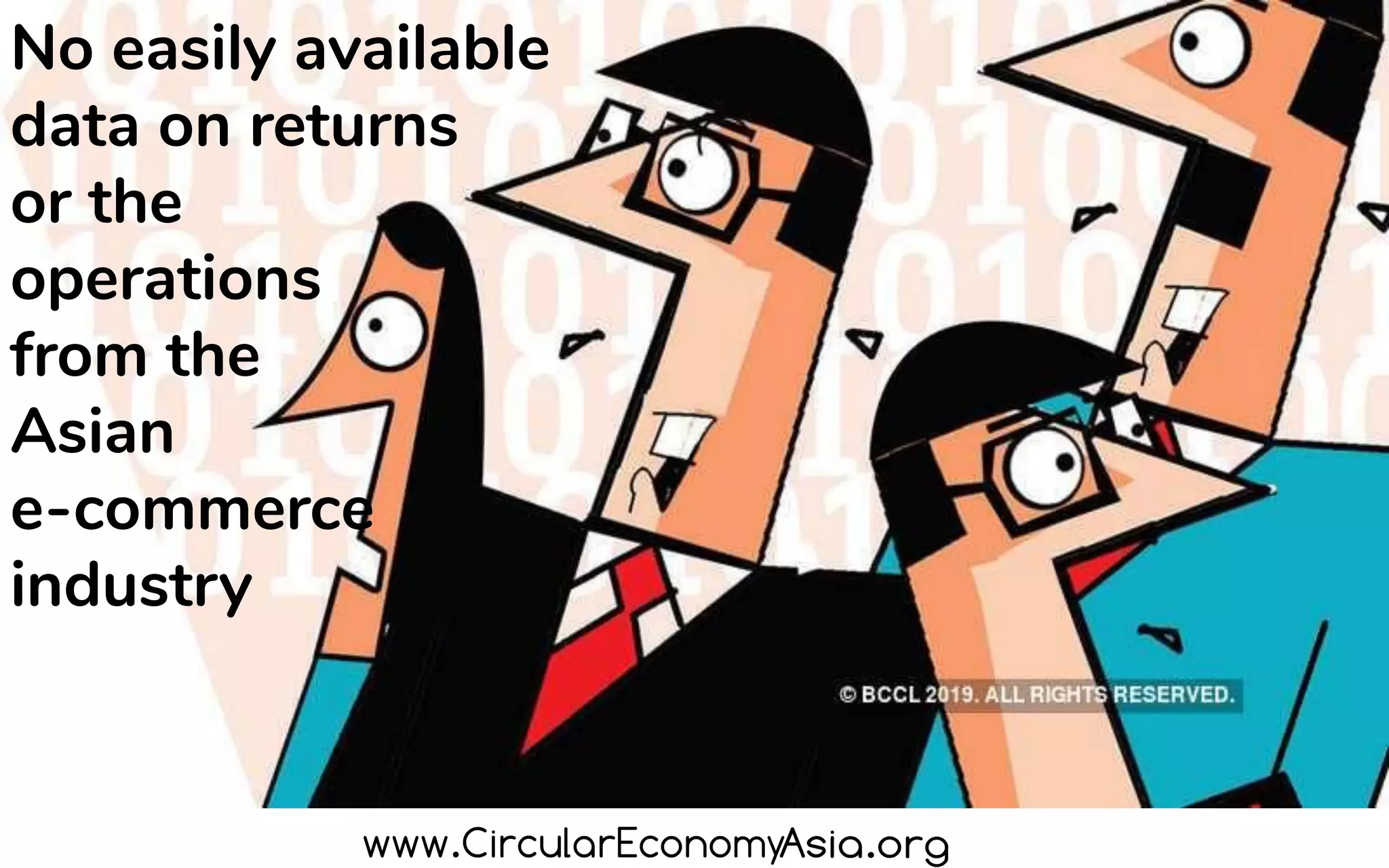 No easily available
data on returns
or the
operations
from the
Asian
e-commerce
industry
 