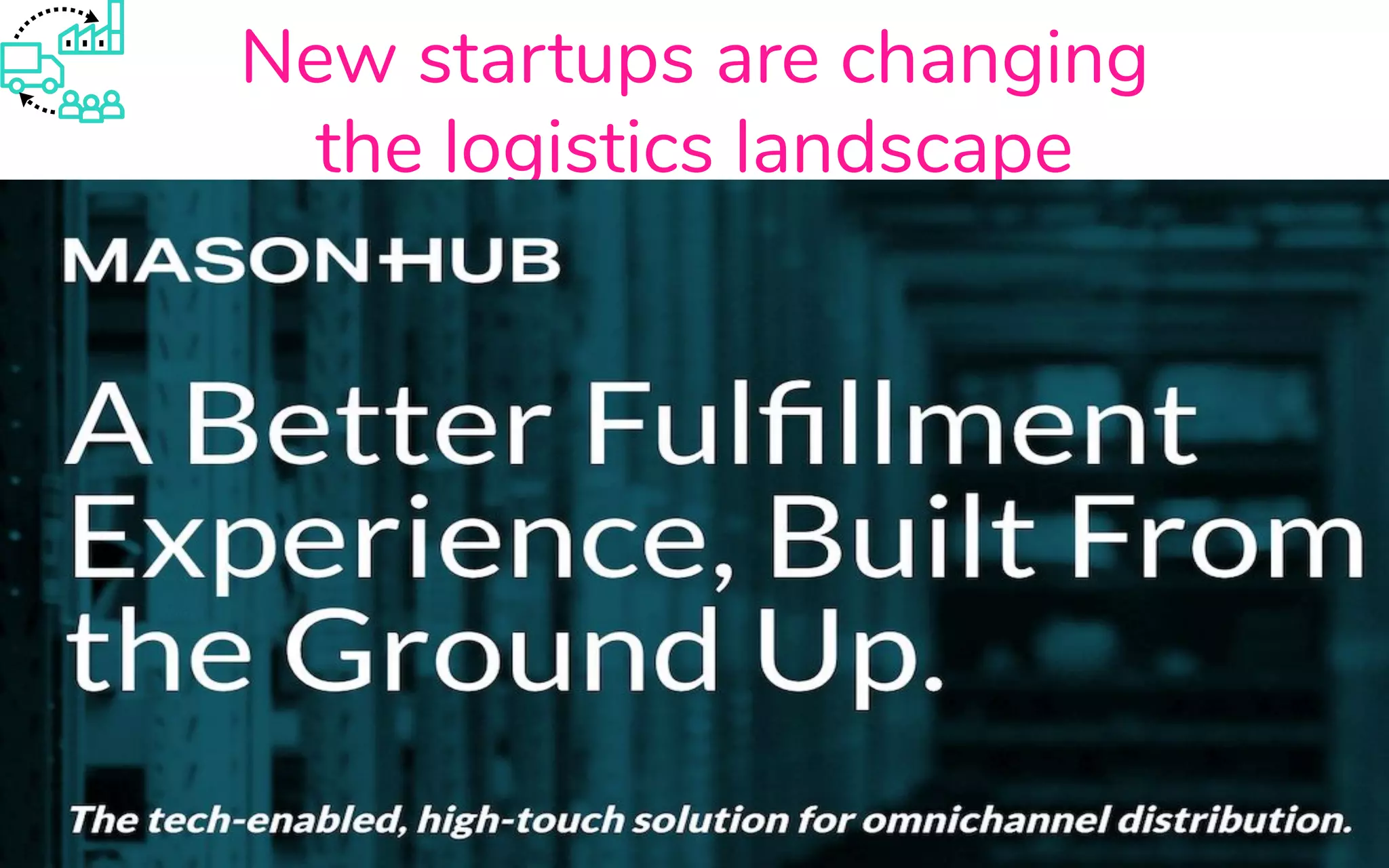 New startups are changing
the logistics landscape
 