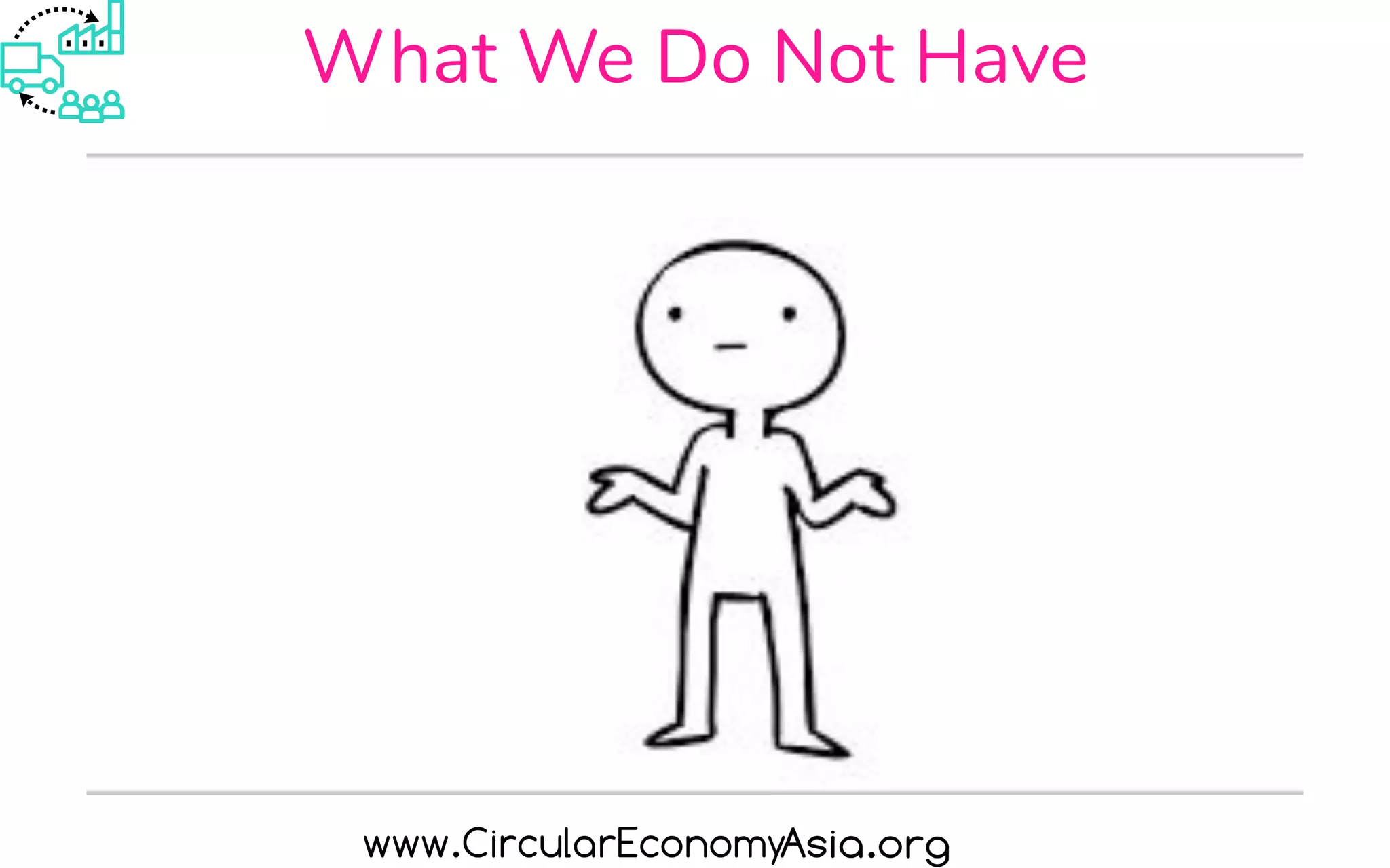 What We Do Not Have
 