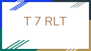 T 7 RLT
 