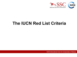 The IUCN Red List Criteria 