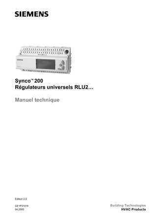 Synco™ 200
Régulateurs universels RLU2…
Manuel technique

Edition 2.0
CE1P3101fr
04.2005

Building Technologies
HVAC Products

 