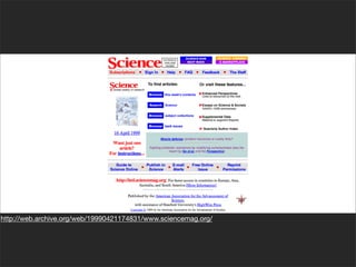 http://web.archive.org/web/19990421174831/www.sciencemag.org/
 