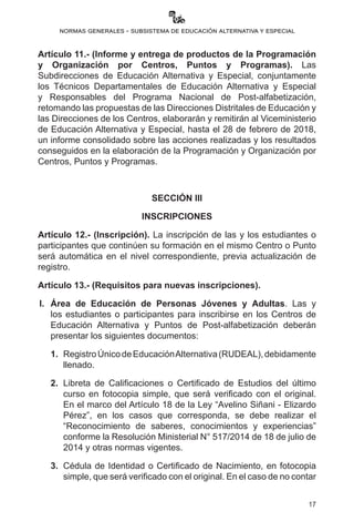 17
normas generales - subsistema de educación alternativa y especial
Artículo 11.- (Informe y entrega de productos de la P...