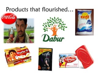 Products that flourished…

 