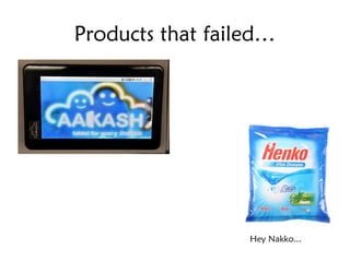 Products that failed…

Hey Nakko...

 