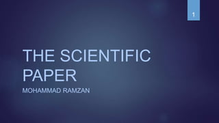 THE SCIENTIFIC
PAPER
MOHAMMAD RAMZAN
1
 