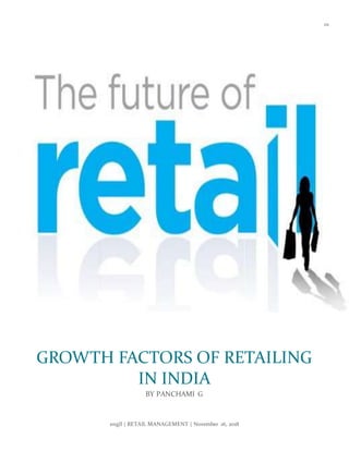 01
engll | RETAIL MANAGEMENT | November 16, 2018
GROWTH FACTORS OF RETAILING
IN INDIA
BY PANCHAMI G
 