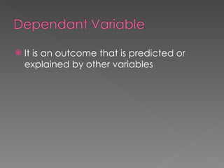 It is an outcome that is predicted or explained by other variables 