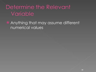 Anything that may assume different numerical values 