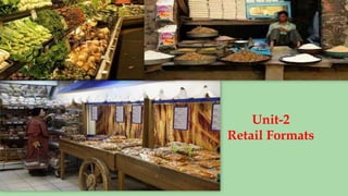 Unit-2
Retail Formats
 