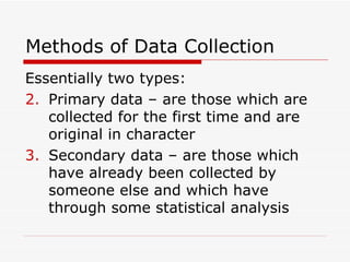 Methods of Data Collection ,[object Object],[object Object],[object Object]