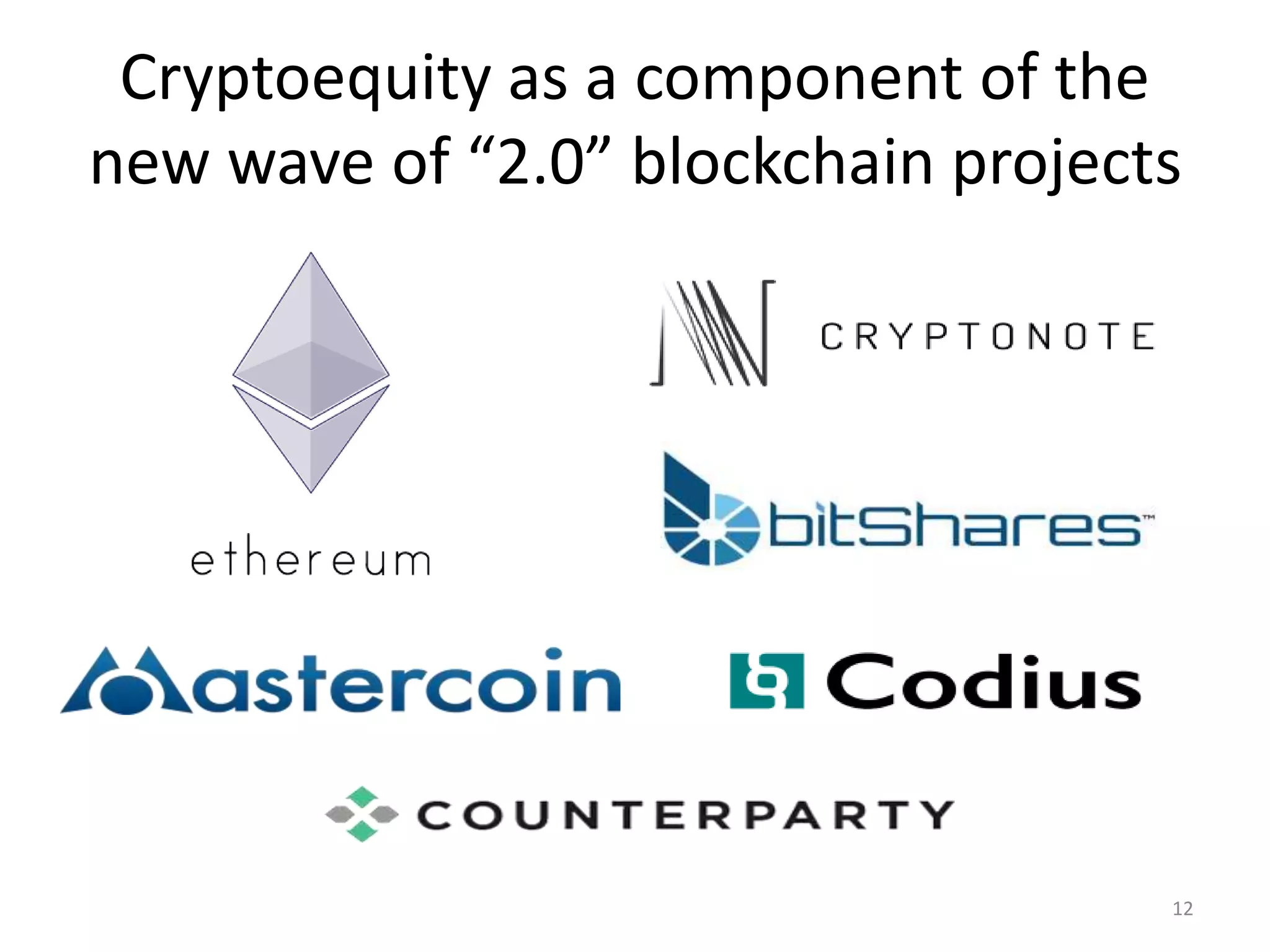 Cryptoequity as a component of the
new wave of “2.0” blockchain projects
12