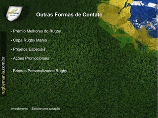 Outras Formas de Contato


- Prêmio Melhores do Rugby

- Copa Rugby Mania

- Projetos Especiais

- Ações Promocionais


- Brindes Personalizados Rugby




Investimento - Solicite uma cotação
 