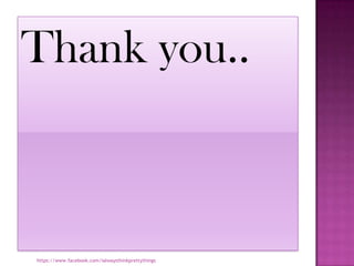 Thank you..



https://www.facebook.com/ialwaysthinkprettythings
 
