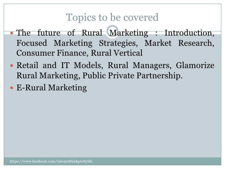 rural marketing strategies Rural marketing strategies - learn rural marketing in simple and easy steps starting from introduction, in indian economy, influencing factors, rural markets, consumers, marketing mix, strategies, promotion strategies, attitude of rural market, rural culture, rural development. rural marketing strategies Rural marketing strategies - learn rural marketing in simple and easy steps starting from introduction, in indian economy, influencing factors, rural markets, consumers, marketing mix, strategies, promotion strategies, attitude of rural market, rural culture, rural development.