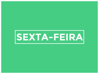 SEXTA-FEIRA  