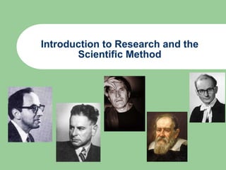 Introduction to Research and the Scientific Method 
