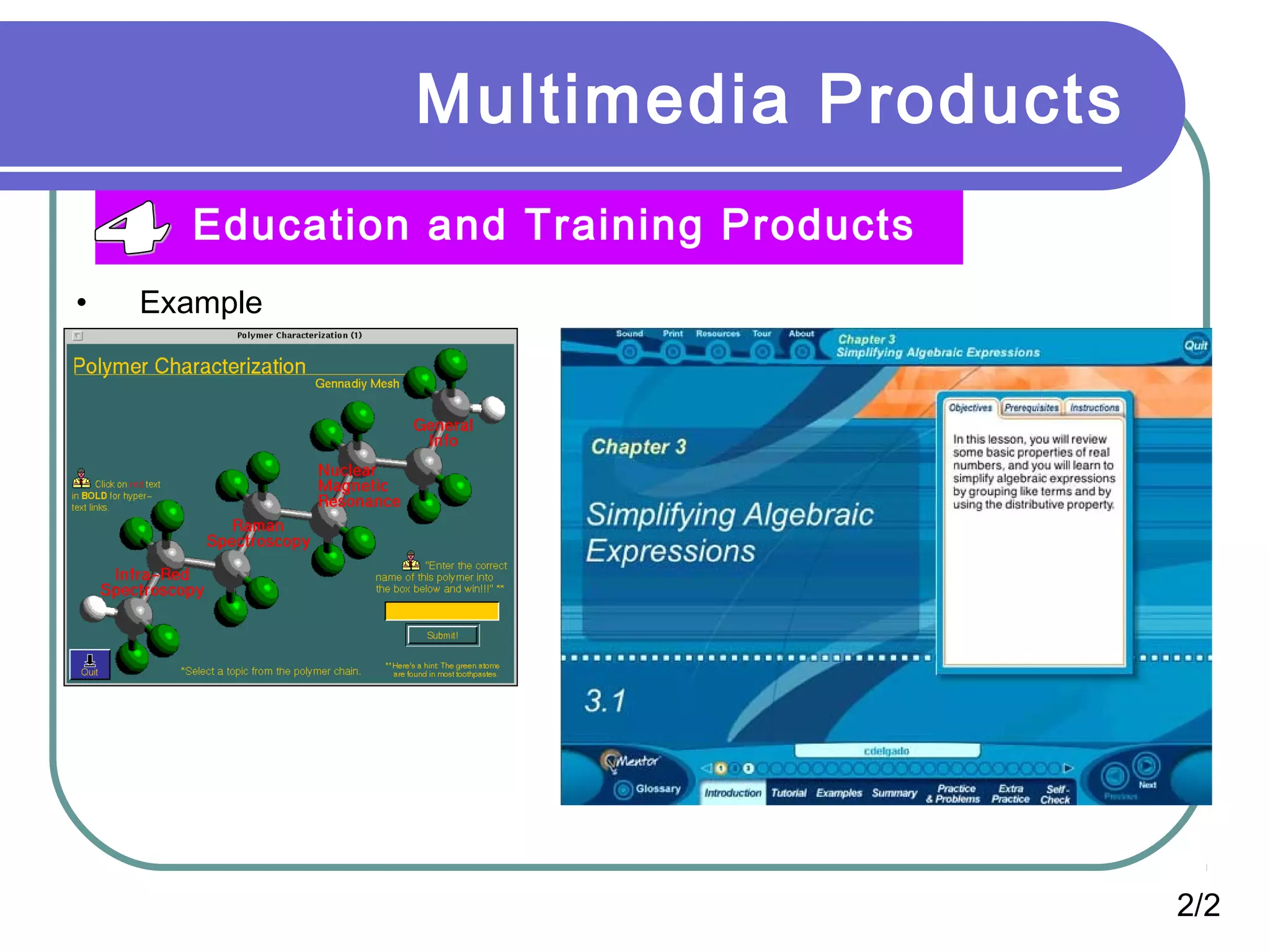 Multimedia Products
Education and Training Products
• Example
2/2
 