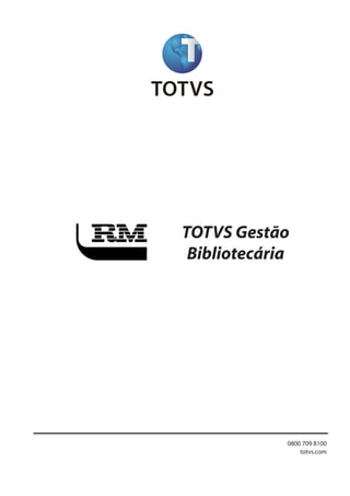 TOTVS Gestão
Bibliotecária
1Todososdireitosreservados. Planejamentoecontroleorçamentário
0800 709 8100
totvs.com
 