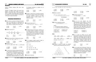 21 22COLEGIO DE CIENCIAS LORD KELVIN 5to. Año Secundaria RAZONAMIENTO MATEMÁTICO 5to. Año
Secundaria
niveles. ¿Cuántas naranjas debe tener como
mínimo?
Ejemplo 13: angélica camina cinco pasos hacia
delante y dos hacia atrás, luego da 10 hacia
delante y cuatro hacia atrás; y así sucesivamente
en P.A. ¿Cuántos pasos habrá dado en total hasta
el momento en que por primera se encuentra a
1105 pasos del punto de partida?
PROBLEMAS PROPUESTOS 03
01.De un libro se arrancan 61 hojas de la parte
final. Si se sabe que en la numeración de
éstas (hojas arrancadas) se han usado 365
tipos. Hallar la cantidad total de dicho libro.
a) 120 b) 110 c) 210
d) 240 e) 180
02.Hallar el valor de “S”
.............
243
1
81
1
27
1
9
1
S ++++=
a) 1 b) 1/2 c) 1/3
d) 1/5 e) 1/6
03.Hallar la suma de los 15 términos de la serie:
............311771S ++++=
a) 1250 b) 940 c) 3500
d) 2360 e) 435
04.Calcular “S” en:
)sumandos20....(95502053S +++++=
a) 15400 b) 24350 c) 17200
d) 3540 e) 44320
05.La suma de los terceros términos de dos P.A.
cuyas razones se diferencian en 2 es 33. hallar
la suma de los 10 primeros términos de una
nueva P.A. que se forma al sumar términos
correspondientes de las dos P.A. antes
mencionadas sabiendo además que la suma de
los términos anteriores al primero de las
primeras P.A. es -3.
a) 550 b) 620 c) 580
d) 630 e) 610
06.Cuando la suma de los 10 primeros términos
de una P.A. es igual a cuatro veces la suma de
las cinco primeros. ¿Cuál es la razón
geométrica entre el primer término y la
diferencia común?
a) 2/3 b) 1/5 c) 1/2
d) 2/7 e) 5/9
07.Calcular el valor de “S”:
177.....2417129S +++++=
a) 814 b) 910 c) 873
d) 913 e) 923
08.Se deben almacenar 810 postes cilíndricos en
un espacio abierto, formando así el primer
lecho horizontal de 50 postes y cada lecho
sucesivo debe contener un poste menos que el
precedente para no derrumbarse ¿Cuántos
lechos pueden formarse?
a) 81 b) 27 c) 35
d) 44 e) 20
09.En el siguiente arreglo numérico hallar la
suma de los términos de la fila veinte.
2927252321:F
19171513:F
1197:F
53:F
1:F
5
4
3
2
1
a) 7000 b) 8000 c) 1250
d) 4320 e) 3560
10.Calcular la suma de:
731....25132711299317S ×++×+×+×+×=
a) 3955 b) 3965 c) 3945
d) 3975 e) 3985
11.Hallar la suma de:
S = 1 x 3 - 3 x 5 + 5 x 7 - 7 x 9 + ............
40 sumandos
a) 3280 b) 1570 c) 1250
d) 3500 e) -3280
12.Se tiene la siguiente sucesión.
1, 5, 15, 34, 65, 111, ..............
Hallar:
a. El término de número ordinal 20.
b. La suma de los 20 primeros términos.
a) 4010; 22155 b) 2050; 21215
c) 315; 1510 d) 7050; 180
e) 3290; 35710
13.Si:
ba;7cd4ab9......ab3ab2ab1 ≠=++++
4xyzn9n......n3nn2nn1n =++++
Calcular: c+d+a+b+x+y+z
a) 29 b) 73 c) 45
d) 38 e) 41
14.Calcular la suma de todos los términos
unidos por línea demarcada hasta la fila 20.
1 f1
1 1 f2
1 2 1 f3
1 3 3 1 f4
1 4 6 4 1 f5
1 5 10 10 5 1 f6
1 6 15 20 15 6 1 f7
1 7 21 35 35 21 7 1
.
.
.
.
a) 1320 b) 3150 c) 2985
d) 4270 e) 7250
15.Calcular el valor de “S”:
S = 3+10+29+66+..........+1730
a) 3215 b) 6108 c) 4320
d) 8250 e) 1308
16.Ana va al cine durante tres días
alternadamente en una semana, y lo hace al
mes en tres semanas consecutivas. Si el
segundo día de un cierto mes es jueves y la
suma de las fechas de los días que fue al cine
en ese mes es 198. ¿Qué fecha y día será la
séptima vez que fue al cine en dicho mes, si
asiste siempre los mismos días?
a) lunes 27 b) martes 12
c) jueves 7 d) sábado 15
e) lunes 8
17.En un torneo de fútbol de dos ruedas
participaron 14 equipos. Al final del mismo se
observó que cada equipo tenía un punto de
menos que el que le antecedía en la tabla de
puntuaciones, excepto con el último que hizo
cero puntos. ¿Cuántos puntos hizo el
campeón, si la puntuación por partido ganado
es 2 puntos?
a) 72 b) 28 c) 34
d) 57 e) 43
18.En una canasta hay 60 duraznos. Evelyn los
va colocando por fila de la siguiente manera
en la primera fila pone un durazno; luego
toma 2 duraznos de la canasta y los pone en la
segunda fila y así sucesivamente. ¿Cuántos
duraznos sobrarán en la canasta?.
a) 5 b) 7 c) 9
d) 1 e) 3
S5RM32B “El nuevo símbolo de una buena educación....” S5RM32B “El nuevo símbolo de una buena educación....”
 