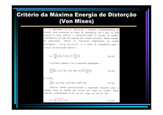 Critério da Máxima Energia de DistorçãoCritério da Máxima Energia de Distorção
(Von(Von MisesMises))
 