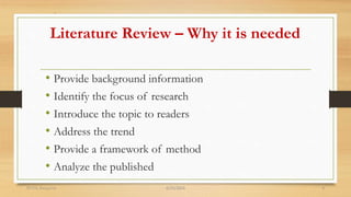 Literature Review – Why it is needed
• Provide background information
• Identify the focus of research
• Introduce the topic to readers
• Address the trend
• Provide a framework of method
• Analyze the published
6/25/2024
RVIM, Bangalore 8
 