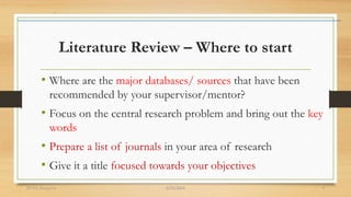 Literature Review – Where to start
• Where are the major databases/ sources that have been
recommended by your supervisor/mentor?
• Focus on the central research problem and bring out the key
words
• Prepare a list of journals in your area of research
• Give it a title focused towards your objectives
6/25/2024
RVIM, Bangalore 9
 