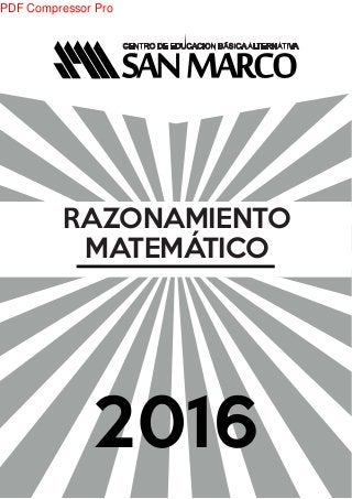 2016
RAZONAMIENTO
MATEMÁTICO
PDF Compressor Pro
 