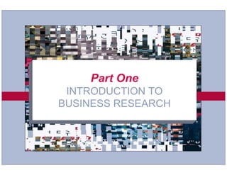 Part One
       INTRODUCTION TO
      BUSINESS RESEARCH




3-1
 