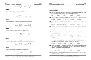 01 02COLEGIO DE CIENCIAS LORD KELVIN 5to Año Secundaria RAZONAMIENTO MATEMÁTICO 5to Año Secundaria
# Mayor =
2
DS +
# Menor =
2
DS −
2° CASO:
Conocida la suma (S) y el cociente (q) de 2#s, hallar estos
# Mayor =
1q
Sq
+
+
# Menor =
1q
S
+
3° CASO:
Conocida la suma (S), el cociente (q) y el residuo (R) de 2#s, hallar estos.
# Mayor =
1q
RSq
+
+
# Menor =
1q
RS
+
−
4° CASO:
Conocida la diferencia (D) y el cociente (q) de 2#s, hallar estos.
# Mayor =
1q
D.q
+
# Menor =
1q
D
−
5° CASO:
Conocida la diferencia (D), el cociente (q) y el residuo (R) de 2#s, hallar estos.
# Mayor =
1q
RDq
−
−
# Menor =
1q
RD
−
−
6° CASO:
Conocido el producto (P), y el cociente (q) de 2#s, hallar estos.
q.pMayor# =
q
p
Menor# =
PRACTICA DE CLASE
01. En el cine una persona elige entrar a platea en vez de mezzanine ahorrando 50 soles. Si los
precios de ambas localidades suman 950 soles. ¿Cuánto pagó ésta persona?
a) 500 b) 400 c) 550 d) 450 e) N.A.
02. Entre Juan y Pedro tienen 1200 soles. Si Pedro tiene la tercera parte de Juan. ¿Cuánto tiene Juan?
a)S/. 3000 b) S/. 5000 c) S/. 600 d)S/. 8000 e) S/. 9000
03. La suma de 2 números es 11/10 y el menor es 1/10 menos que el mayor; entonces dichos números
son:
a) 3/5 y 2/5 b) 1/4 y 4/5c) 1/10 y 9/10 d) 1/5 y 1/2 e) N.A
04. Un campo de forma rectangular tiene 180 metros de perímetro, calcular su área (en m2
) sabiendo
que el largo excede al ancho en 18 metros.
a) 2000 b) 1494 c) 1499 d) 1944 e) N.A.
05. El duplo de las horas que han transcurrido en un día es igual al cuádruplo de las que quedan por
transcurrir, ¿Qué hora es?
a) 1 pm. b) 2pm. c) 3pm. d) 4pm. e) 5pm.
06. ¿Qué hora es cuando la parte transcurrida del día es igual a los 3/5 de los que falta para
acabarse?
a) 7hr. b) 8hr. c) 9hr. d) 6hr. e) 13hr.
07. A un matemático le preguntaron por la hora, el cuál contestó: “El tiempo transcurrido del
día es igual a los 2/3 del tiempo por transcurrir del mismo día”. ¿Qué hora es?
a) 9 y 20 b) 8 y 45 c) 9 y 30 d) 9 y 36 e) N.A.
08. En una fiesta asistieron 27 personas, la primera dama baila con 6 caballeros, la tercera dama
baila con 8 caballeros y así sucesivamente hasta que la última dama baila con todos los
caballeros. ¿Cuántas damas asistieron a dicha fiesta?
a ) 12 b) 21 c) 11 d) 15 e) N.A.
09. Un padre tuvo a su hijo a los 18 años. Si actualmente sus edad es el doble de la edad de su hijo.
¿Cuál es la suma de ambas edades?.
S5RM31B “El nuevo símbolo de una buena educación...” S5RM31B “El nuevo símbolo de una buena educación...”
 