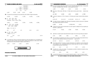 01 02
OPERACIONES
COLEGIO DE CIENCIAS LORD KELVIN 5to Año Secundaria RAZONAMIENTO MATEMÁTICO 5to Año Secundaria
............
1 X 1 2 X 2 3 X 3
a) 105 b) 210 c) 420 d) 315 e) 620
13. La suma de los tres términos de una sustracción es 842. Hallar el triple del minuendo.
a) 1263 b) 1632 c) 1236 d) 1326 e) 1362
14. Si : cbadefabc =−
Determinar : )9()9()9( fdefde ++
a) 202(9) b) 210(9) c) 220(9) d) 240(9) e) 200(9)
15. Si : 5KLMcbcaba =+
MN2cbaabc =−
Hallar : L + K - M + N
a) 5 b) 7 c) 9 d) 11 e) 16
16. Si : mnpcbaabc =−
y además : m - p = 5
a) 8 b) 9 c) 18 d) 36
e) 12
17. A un número de 3 cifras se le suma otro número de 3 cifras que empieza en 6 y el resultado es un
número que tiene las mismas cifras del número original pero dispuestos en orden inverso. Hallar
el producto de las cifras del número original, si éstas suman 19
a) 140 b) 142 c) 144 d) 148 e) 150
PROBLEMAS PROPUESTOS
01- En el cine una persona elige entrar a platea en vez de mezzanine ahorrando 50 soles. Si los precios
de ambas Localidades suman 950 soles. ¿Cuánto pagó ésta persona?
a) 500 b) 400 c) 550 d) 450 e) N.A.
02- Entre Juan y Pedro tienen 1200 soles. Si Pedro tiene la tercera parte de Juan. ¿Cuánto tiene
Juan?
a)S/. 3000 b) 5000 c) 600 d) 8000 e) 9000
03- La suma de 2 números es 11/10 y el menor es 1/10 menos que el mayor; entonces dichos números
son:
a) 3/5 y 2/5 b) 1/4 y 4/5 c) 1/10 y 9/10 d) 1/5 y 1/2 e) N.A
04- Un campo de forma rectángular tiene 180 metros de perímetro, calcular su área (en m2
) sabiendo
que el largo excede al ancho en 18 metros.
a) 2000 b) 1494 c) 1499 d) 1944 e) N.A.
05- El duplo de las horas que han transcurrido en un día es igual al cuádruplo de las que quedan por
transcurrir, ¿Qué hora es?
a) 1 pm. b) 2pm. c) 3pm. d) 4pm. e) 5pm.
6- ¿Qué hora es cuando la parte transcurrida del día es igual a los 3/5 de los que falta para acabarse?
a) 7hr. b) 8hr. c) 9hr. d) 6hr. e) 13hr.
07- A un matemático le preguntaron por la hora, el cuál contestó: “El tiempo transcurrido del día es
igual a los 2/3 del tiempo por transcurrir del mismo día”. ¿Qué hora es?
a) 9 y 20 b) 8 y 45 c) 9 y 30 d) 9 y 36 e) N.A.
08- En una fiesta asistieron 27 personas, la primera dama baila con 6 caballeros, la tercera dama baila
con 8 caballeros y así sucesivamente hasta que la última dama baila con todos los caballeros.
¿Cuántas damas asistieron a dicha fiesta?
a) 12 b) 21 c)11 d) 15 e) N.A.
09- Un padre tuvo a su hijo a los 18 años. Si actualmente sus edad es el doble de la edad de su hijo.
¿Cuál es la suma de ambas edades?.
a) 78 b) 54 c) 60 d) 65 e) 39
10- La suma de dos números es 74 y su cociente 9, dando de residuo 4. ¿Cuál es el número menor?
S5RM31B “El nuevo símbolo de una buena educación...” S5RM31B “El nuevo símbolo de una buena educación...”
 