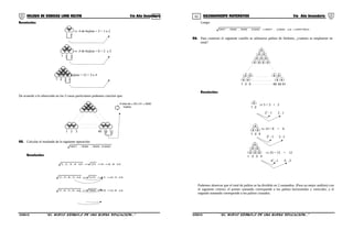 01 02COLEGIO DE CIENCIAS LORD KELVIN 5to Año Secundaria RAZONAMIENTO MATEMÁTICO 5to Año Secundaria
Resolución:
⇒ # de hojitas = 2 = 1 x 2
⇒ # de hojitas = 6 = 2 x 3
⇒ # de hojitas = 12 = 3 x 4
De acuerdo a lo observado en los 3 casos particulares podemos concluir que:
1 2 3 49 50 51
05. Calcular el resultado de la siguiente operación:
1000.999.998.997
Resolución:
14.152514.3.2.1 +===+
15.21112115.4.3.2 +===+
16.31936116.5.4.3 +===+
Luego:
99700111000.9971000.999.998.997 =+=
06. Para construir el siguiente castillo se utilizaron palitos de fósforos, ¿cuántos se emplearon en
total?
X
XX
XX X
XX XX
XX
XX
1 2 3
XX
XX
49 50 51
Resolución:
⇒ 5 = 3 + 2
22
- 1 2 . 1
⇒ 14 = 8 + 6
32
-1 3 . 2
⇒ 25 = 15 + 12
42
- 1 4 . 3
Podemos observar que el total de palitos se ha dividido en 2 sumandos. (Para un mejor análisis) con
el siguiente criterio: el primer sumando corresponde a los palitos horizontales y verticales, y el
segundo sumando corresponde a los palitos cruzados.
S5RM31B “El nuevo símbolo de una buena educación...” S5RM31B “El nuevo símbolo de una buena educación...”
1 2
1 2 3
1 2 3 4
# total de = 50 x 51 = 2550
hojitas
X
1 2
X
XX
1 2 3
X
XX
XX X
1 2 3 4
 