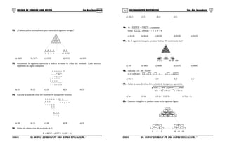 01 02COLEGIO DE CIENCIAS LORD KELVIN 5to Año Secundaria RAZONAMIENTO MATEMÁTICO 5to Año Secundaria
12. ¿Cuántos palitos se emplearon para construir el siguiente arreglo?
1 2 3 4 48 49 50
a) 3600 b) 3675 c) 2550 d) 4725 e) 2625
13. Reconstruir la siguiente operación e indicar la suma de cifras del resultado. Cada asterisco
representa un digito cualquiera.
* * * * *
6 **
x
*4
* * * *
8*
1
* * * *
* * 5 1 2 9
a) 21 b) 22 c) 23 d) 24 e) 25
14. Calcular la suma de cifras del cociente, en la siguiente división:
* * * * * * * * *
* * 8 * *
* * *
* *- - -
* *
* * *-
* * *
1--
a) 20 b) 21 c) 26 d) 30 e) 32
15. Hallar ala ultima cifra del resultado de E:
E = 367131
+ (82519
+ 1) (262
- 1)
a) 1b) 2 c) 3 d) 4 e) 5
16. Si: 100000TRESSIETE =+
hallar SEIS , además: I = E y T = R
a) 8128 b) 8118 c) 9229 d) 9339 e) 9119
17. En el siguiente triangulo, ¿cuántas bolitas NO sombreadas hay?
12 3 98 99 100
a) 247 b) 4803 c) 3608 d) 2470 e) 4800
18. Calcular: (A - M - N)1997
si se sabe que: 1MNA9.....A3A2A1 =++++
a) 0b) 1 c) 2 d) 3 e) 4
19. Hallar la suma de cifras del resultado de la siguiente operación:
cifrasncifras)1n(2
998......199999....999
−
−
a) 3n b) 6n c) 6 (n + 1) d) 9n e) 9 (n - 1)
20. Cuantos triángulos se pueden contar en la siguiente figura.
1 2 3 18 19 20
S5RM31B “El nuevo símbolo de una buena educación...” S5RM31B “El nuevo símbolo de una buena educación...”
 