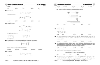 01 02COLEGIO DE CIENCIAS LORD KELVIN 5to Año Secundaria RAZONAMIENTO MATEMÁTICO 5to Año Secundaria
resulta:
a) 2 b) 2,5 c) 3 d) 3,5 e) 4
07. Sabiendo que:
M=1-2
; N=-2-3
; P=(- 3)-4
entonces el valor de:
p27
27
4
9
NM
−
−






+− , es:
a) - 1/2 b) 3/2 c) - 2/3 d) 2/3 e) - 2
08. Luego de efectuar:
M=
0
4
4
1
−





 ; N=
0
)4(
4 − ;
P=
0
4
4 − ; Q=
0
)4(
4
1
−






La afirmación correcta es:
a) M+P > N+Q b) Q – N < M – P
c) M < N – P+Q d) M x Q < N x P
e) N÷Q > M÷P
09. La de Jacobino es el triple de la edad de Maringo. Si Maringo, tiene en años
( )
2
3
5,0
2
64
44
2
−
−




















Entonces dentro de un año dichas edades sumarán:
a) 10 años b) 14 años c) 22 años d) 18 años e) 26 años
10. Al efectuar:





 − 85
832
16 ÷ 




 + 2312
24
4
Se obtiene:
a)
24
2
2 b)
25
2
2 c)
26
2
2 d)
27
2
2 e)
28
2
2
11. Hallar la cifra de las unidades de millar de la siguiente adición:
8 8 8 8
8 8 8
8 8
......................
......................
......................
8 8 8 +
8 8 8
8 8 8
................................
................................
................................
8 8 8
8 8
8
.........................................
(85)
a) 9 b) 6 c) 5 d) 4 e) 2
12. Hallar (a + b + c);
Si: ab + ba + cc = dae;
d = c - b y e = 2b.
a) 18 b) 22 c) 14 d) 10 e) 21
13. Una persona al morir deja a cada uno de sus hijos 840 soles. Habiendo fallecido uno de ellos, la
herencia de éste se repartió entre los demás, recibiendo entonces cada uno 1120 soles. ¿Cuánto era
la fortuna dejada?
a) 3430 b) 3260 c) 3360 d) 4200 e) 5120
14. Una persona quiere rifar un automóvil de un precio determinado, emitiendo para esto cierto
número de tickets. Si vende en 2000 soles cada ticket perderá 30000 soles y vendiendo en 5000
soles cada ticket ganará 60000 soles. ¿Cuántos son los tickets emitidos?
a) 250 b) 30 c) 120 d) 34 e) N.A.
15. Hallar la cifra de las decenas de millar de la siguiente adición:
9+99+999+9999+.......+999.......999 (99 sumandos)
a) 0 b) c) 2 d) 3 e) 4
16. Manuel compra cierto numero de grabadoras por un valor de 6000 dólares. Ha vendido de ellas
por valor de 1800 dólares a $120 cada grabadora, perdiendo en cada una $30. ¿A como debe
vender cada una de las restantes para resultar ganando $600 sobre lo pagado en la compra?
S5RM31B “El nuevo símbolo de una buena educación...” S5RM31B “El nuevo símbolo de una buena educación...”
 