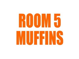 Rm 5 muffins