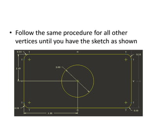 • Follow the same procedure for all other
  vertices until you have the sketch as shown
 