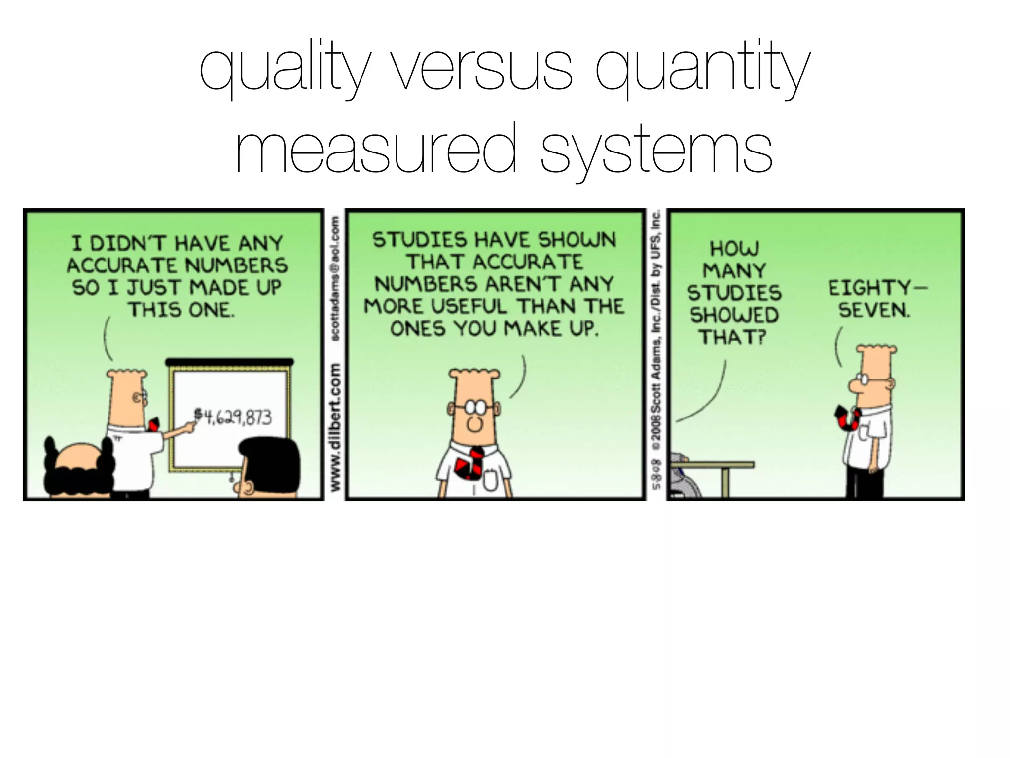 quality versus quantity
measured systems
 
