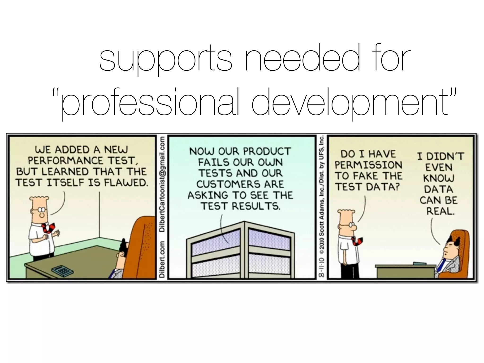 supports needed for
“professional development”
 