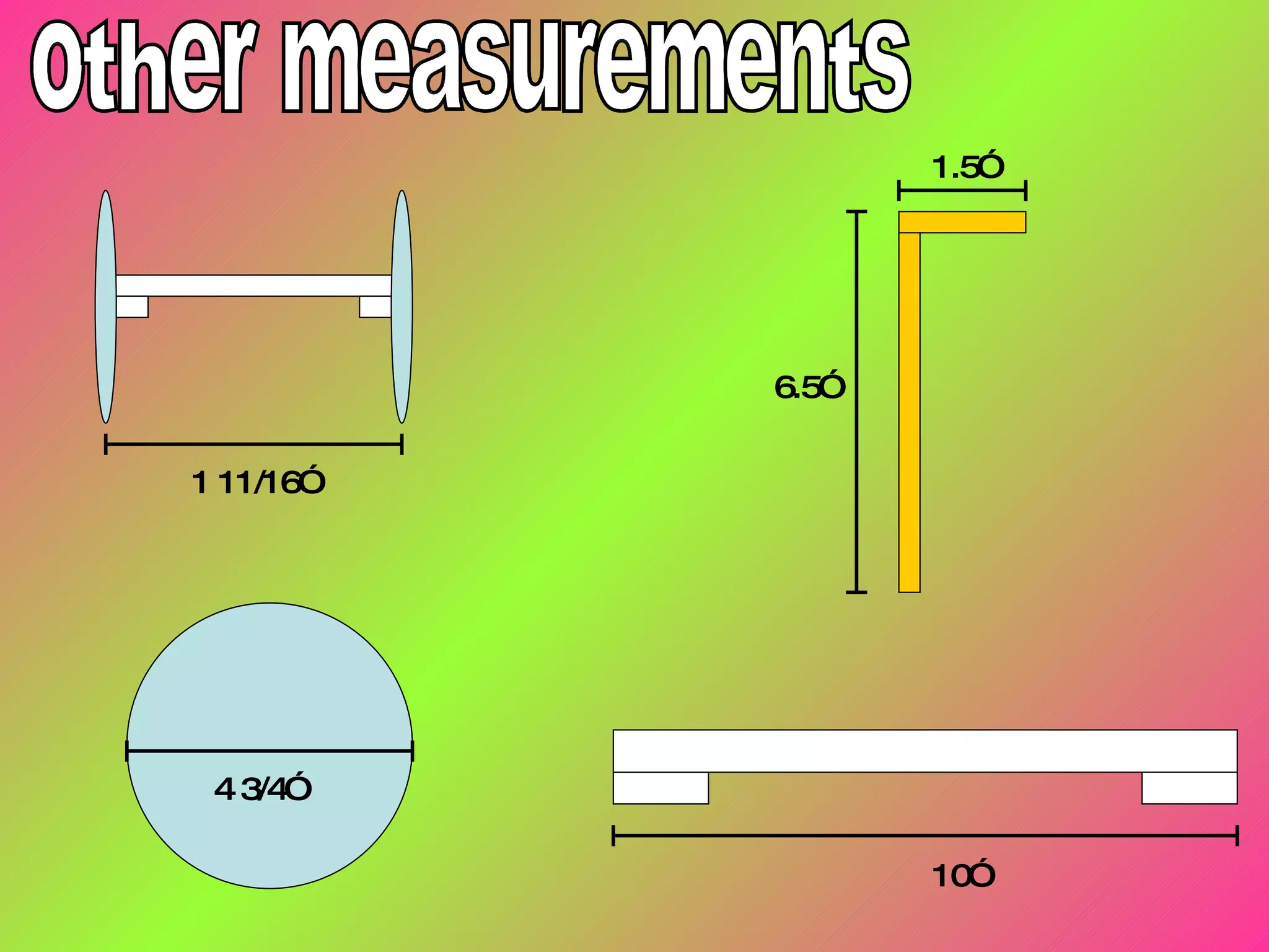 other measurements 1 11/16” 4 3/4” 6.5” 1.5” 10” 