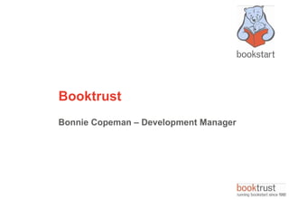 Booktrust Bonnie Copeman – Development Manager 