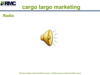 cargo largo marketing  Radio   