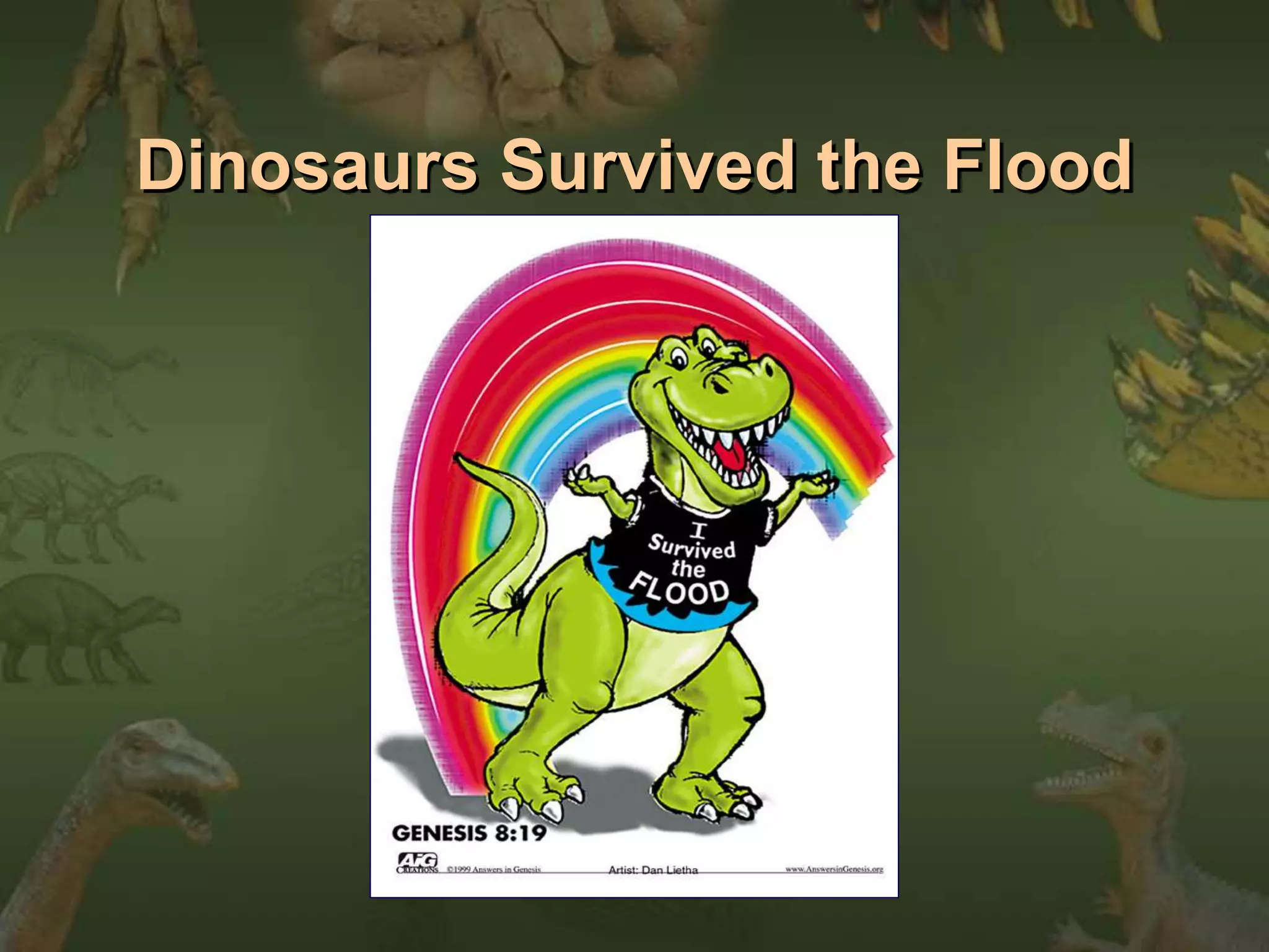 Dinosaurs Survived the Flood 
 