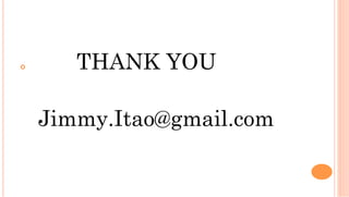 ¢  THANK YOU
Jimmy.Itao@gmail.com
 