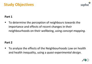 Part 1
• To determine the perception of neighbours towards the
importance and effects of recent changes in their
neighbour...