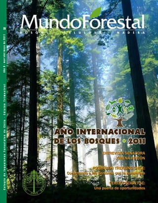 20
Colegio de Ingenieros Forestales de Chile - Edición Trimestral   Año 6 - mar/abr/mayo de 2011




                                                                                            B
                                                                                            O
                                                                                            S
                                                                                            Q
                                                                                            U
                                                                                            E
                                                                                            -
                                                                                            C
                                                                                            E
                                                                                            L
                                                                                            U
                                                                                            L
                                                                                            O
                                                                                            S
                                                                                            A
                                                                                            -
                                                                                            M
                                                                                            A
                                                                                            D
                                                                                            E
                                                                                            R
                                                                                            A
                                                                                                MundoForestal
 