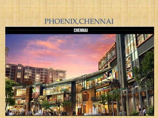 PHOENIX,CHENNAI
 