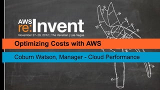 Optimizing Costs with AWS
 