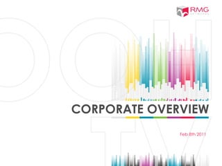 CORPORATE OVERVIEW
              Feb 8th 2011
 