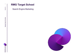 RMG Target School 02/10/10 Sample Footer Text Here Search Engine Marketing 